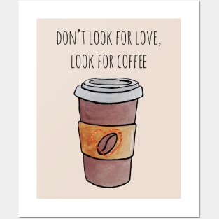 Watercolor Don't Look for Love Look for Coffee Travel Cup Posters and Art